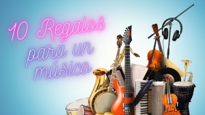 regalos para músicos, obsequios musicales, regalos originales para músicos